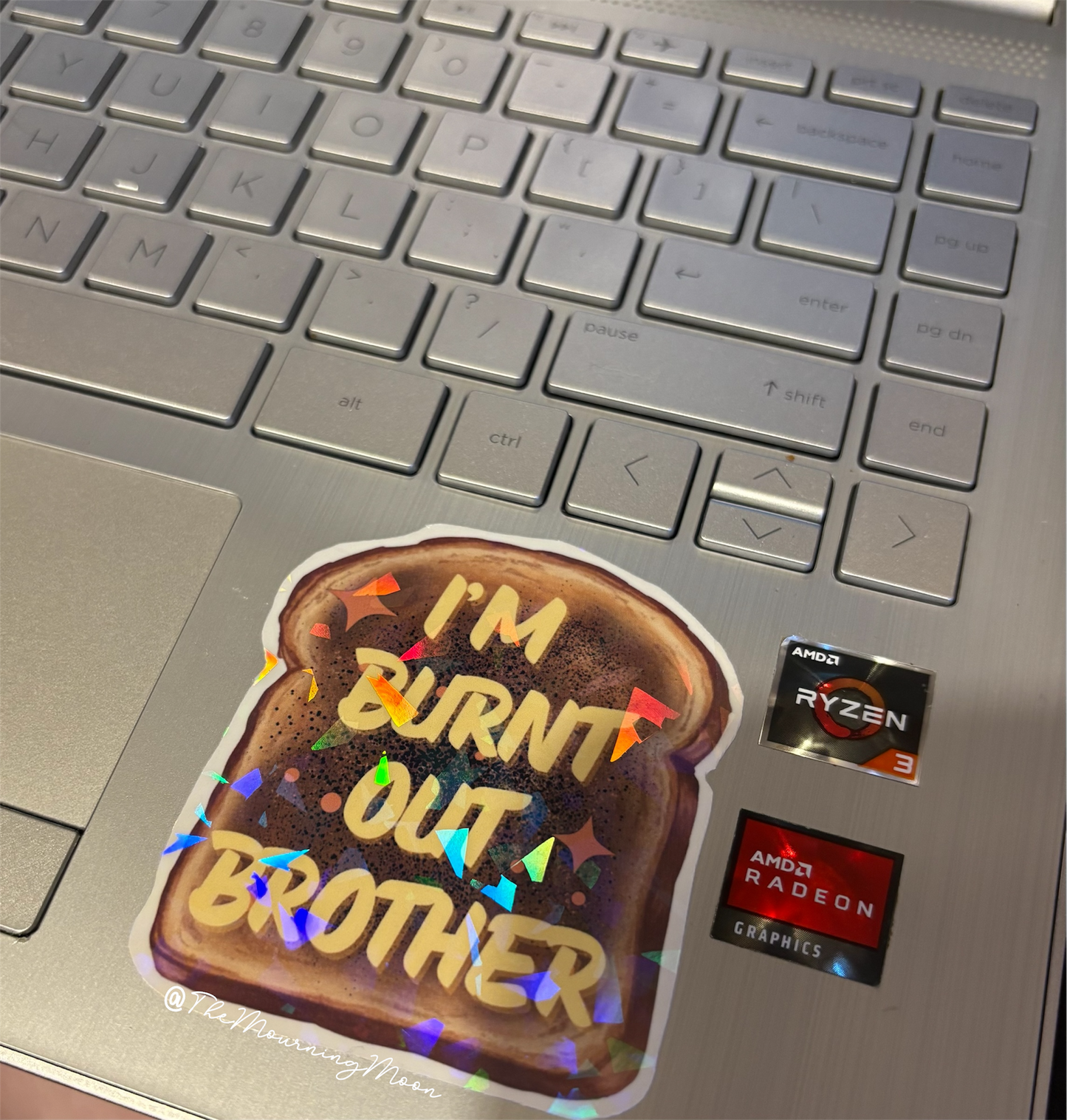 I’m Burnt Out Brother Sticker | Funny Burnout Vinyl Sticker | Holographic Toast Sticker | Relatable Mental Health Humor