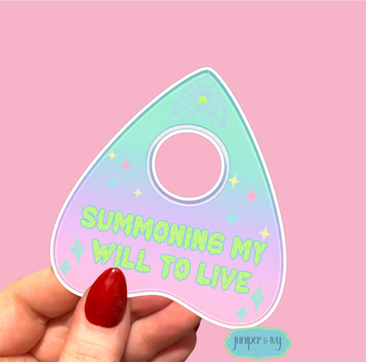 Summoning my will to live planchette sticker