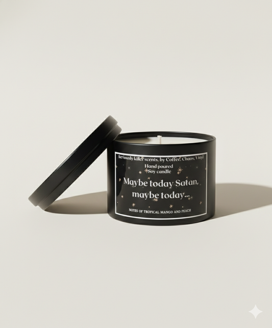 Maybe today satan candle