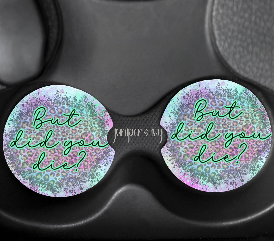 But did you die? Car coasters