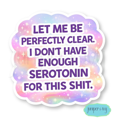 Not enough serotonin for this sticker