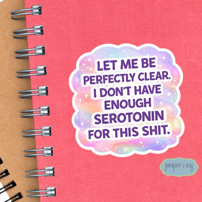 Not enough serotonin for this sticker