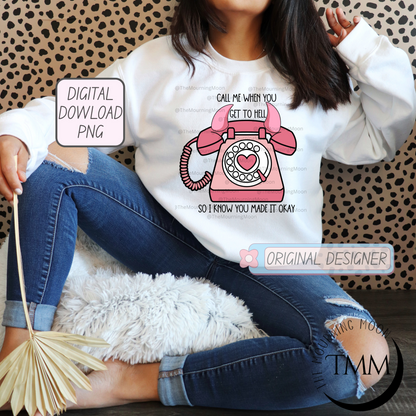 Call me when you get to hell png digital download