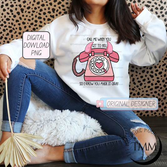 Call me when you get to hell png digital download