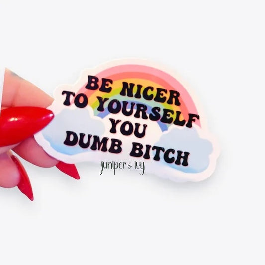 Be nicer to yourself sticker