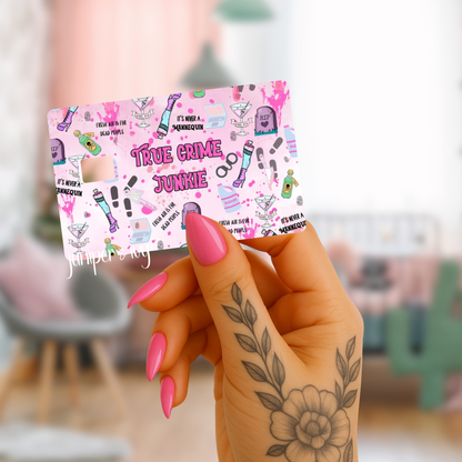 True crime junkie credit card skin