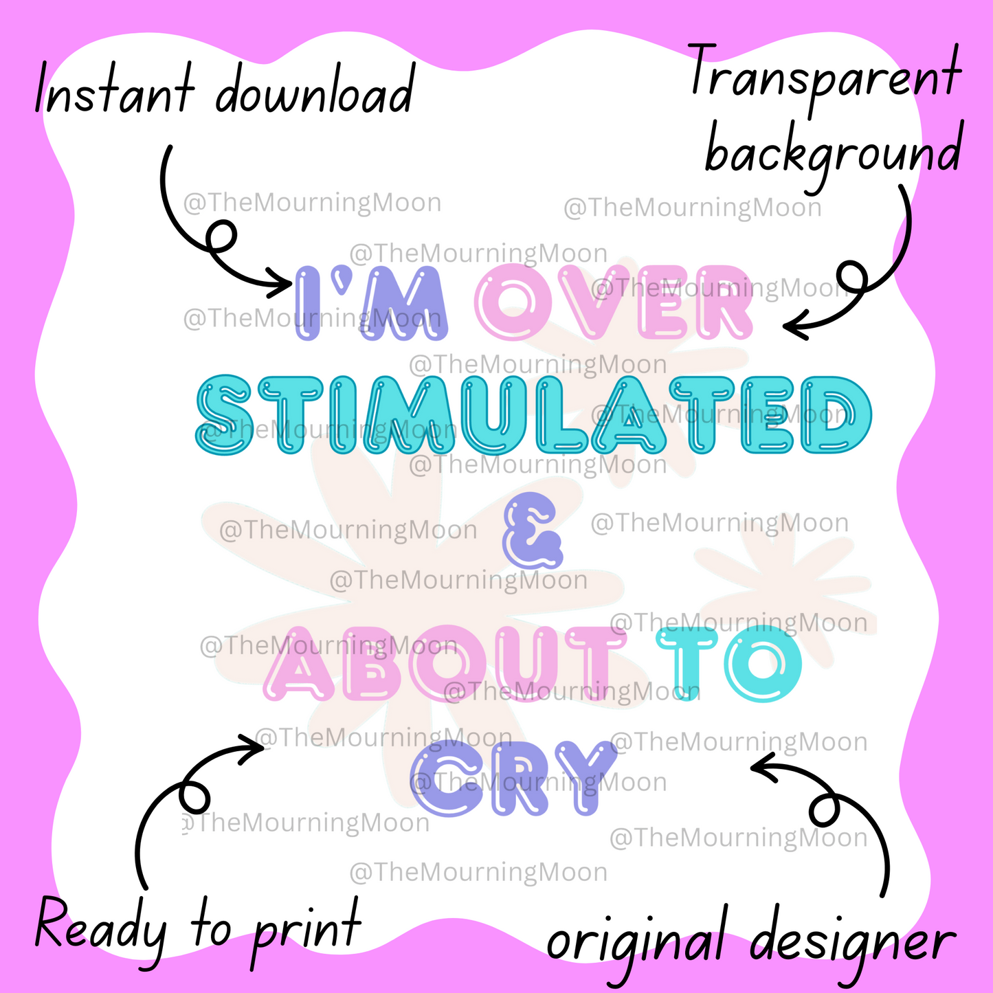 Im overstimulated png digital download
