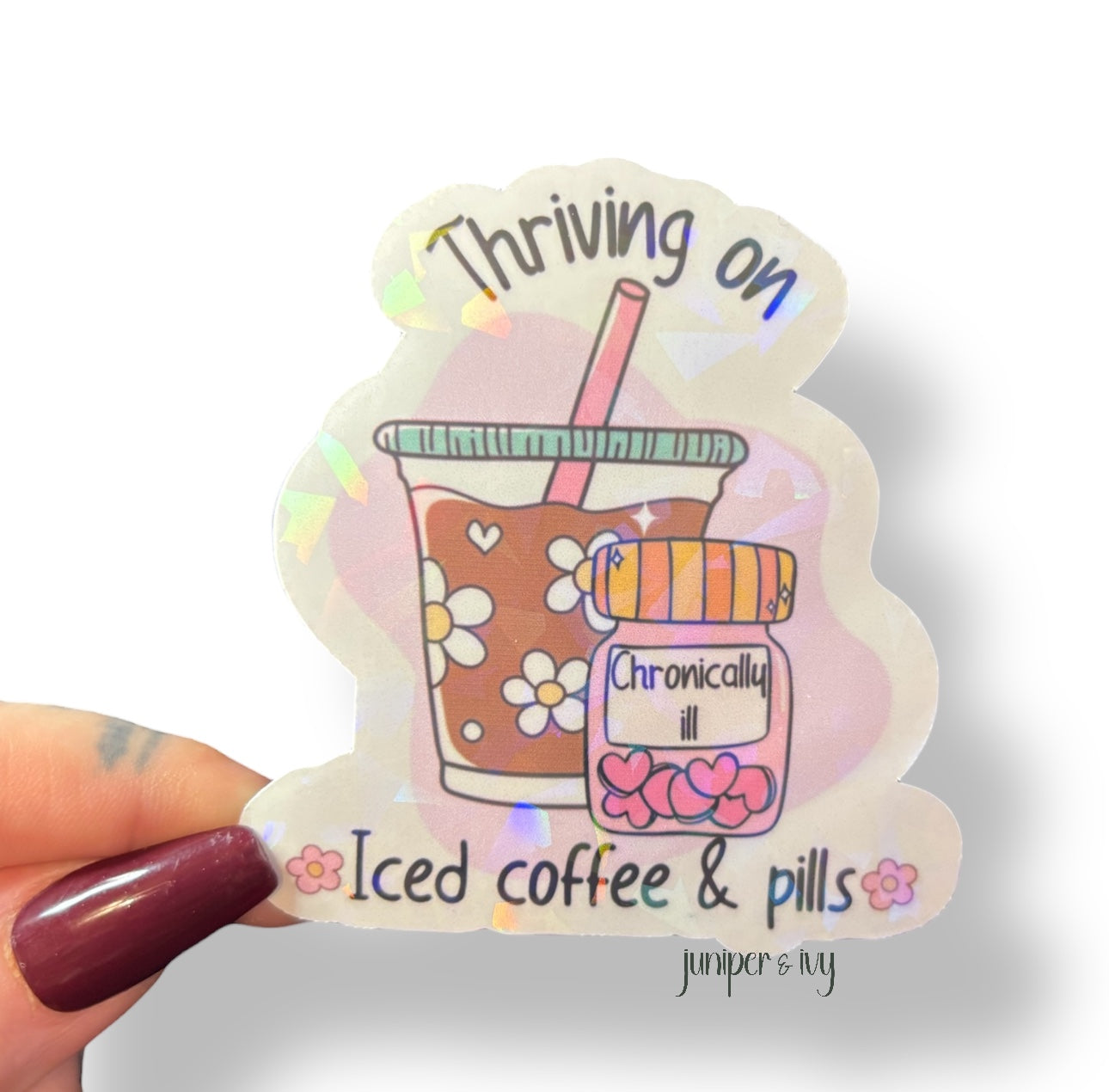 Thriving on iced coffee and pills Sticker – Holographic Mental Health Aesthetic Vinyl Sticker