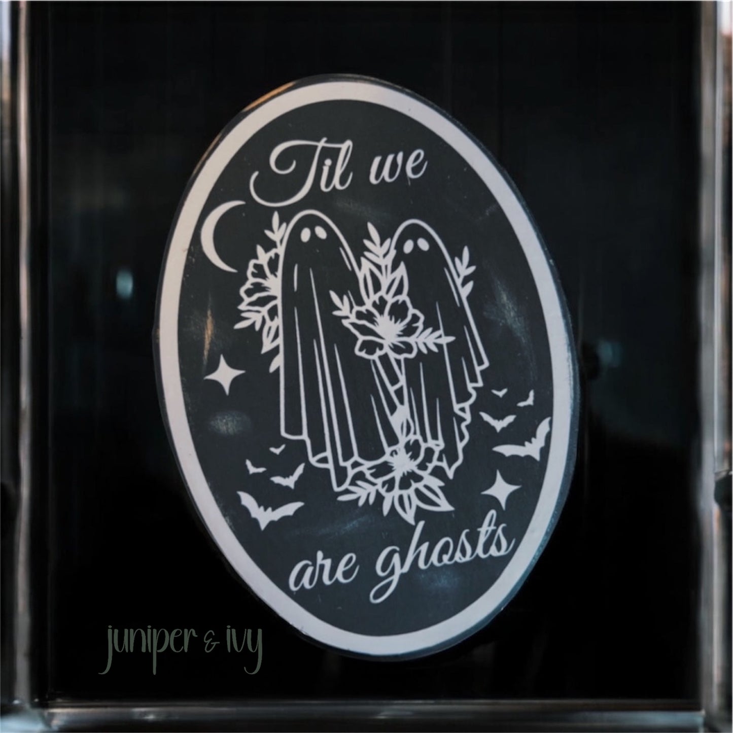 Til we are ghosts wooden sign