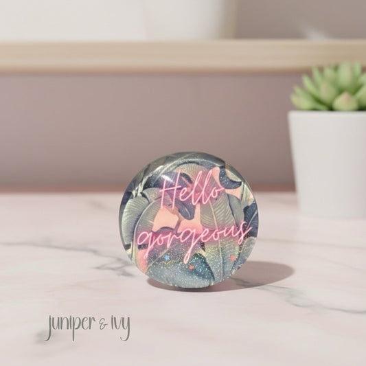 Hello gorgeous glass dome phone grip