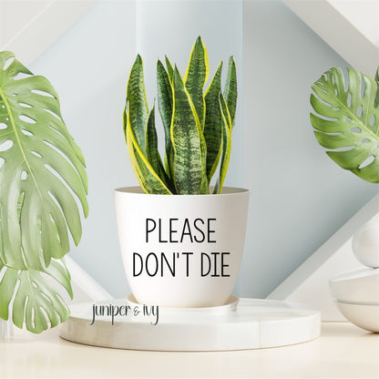 Please don’t die plant pot