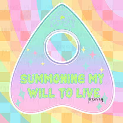 Summoning my will to live planchette sticker