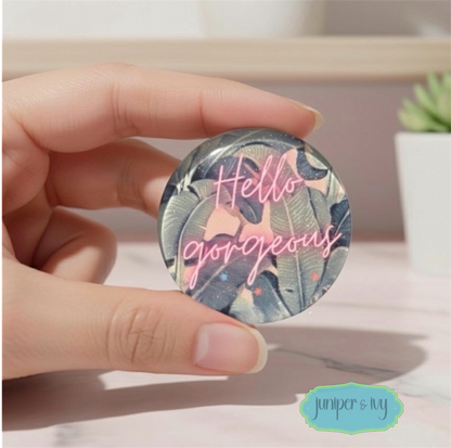 Hello gorgeous glass dome phone grip