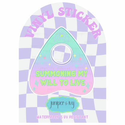 Summoning my will to live planchette sticker