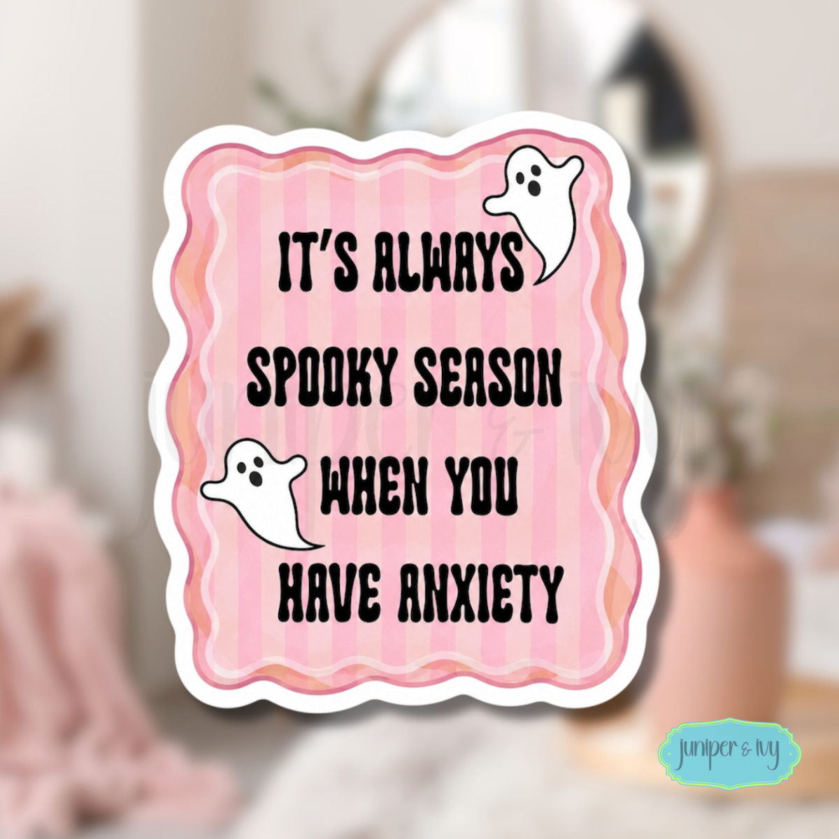 It’s always spooky season when you have anxiety Sticker