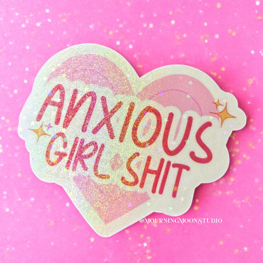 Anxious Girl Shit Sticker – Holographic Mental Health Aesthetic for Overthinkers, Emotional Support Water Bottles & Journals