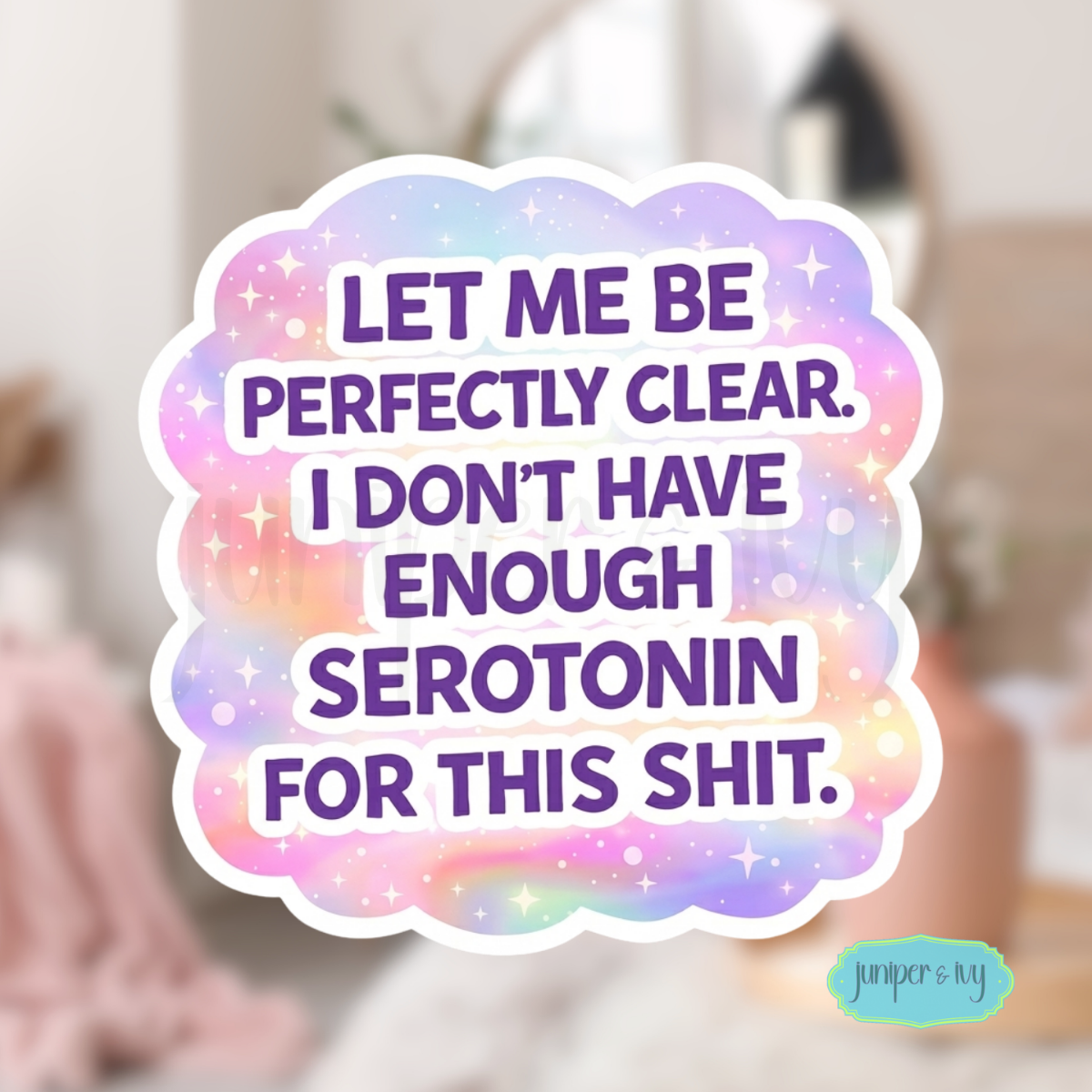 Not enough serotonin for this sticker