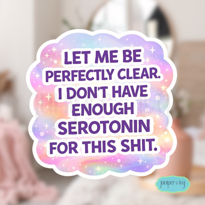 Not enough serotonin for this sticker
