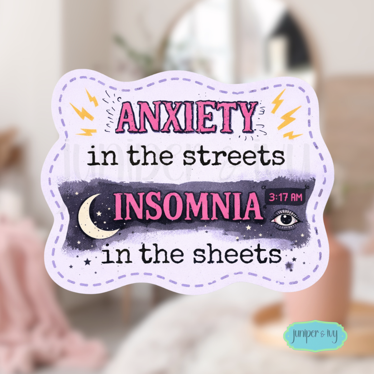 Anxiety in the streets, insomnia in the sheets vinyl sticker