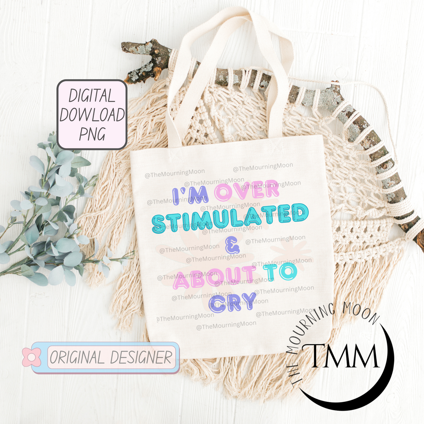 Im overstimulated png digital download