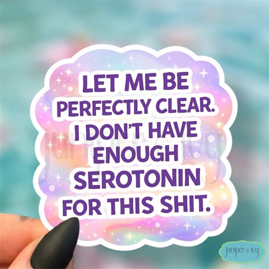 Not enough serotonin for this sticker