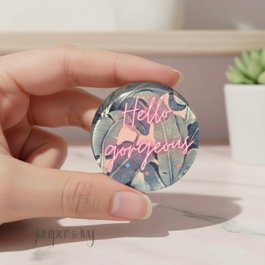 Hello gorgeous glass dome phone grip