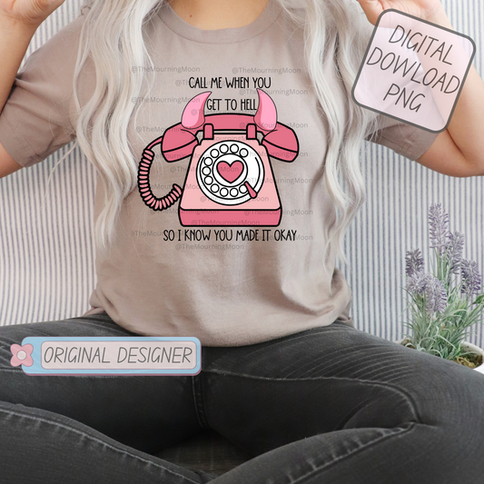 Call me when you get to hell png digital download