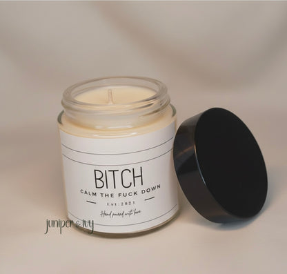 Bitch (calm the fuck down) candle