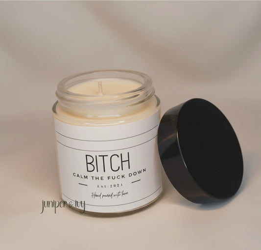 Bitch (calm the fuck down) candle
