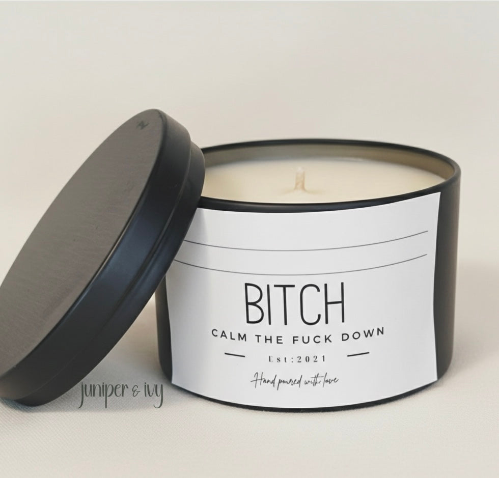 Bitch (calm the fuck down) candle
