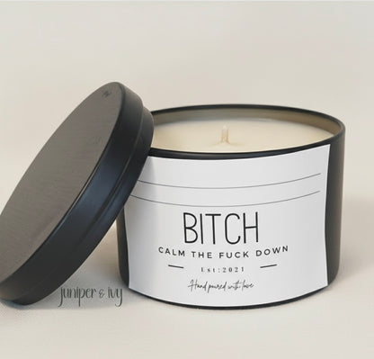 Bitch (calm the fuck down) candle
