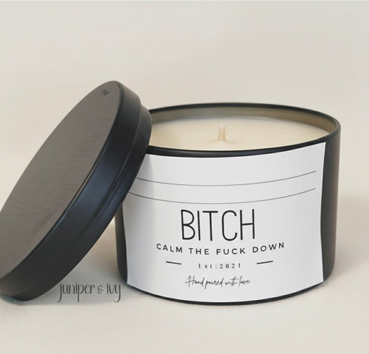 Bitch (calm the fuck down) candle