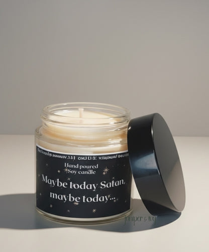 Maybe today satan candle