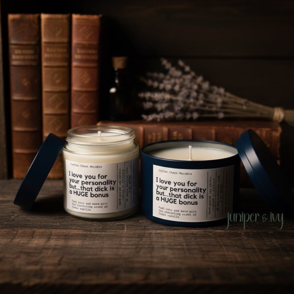 I love your for your personality but that dick is a HUGE bonus candle