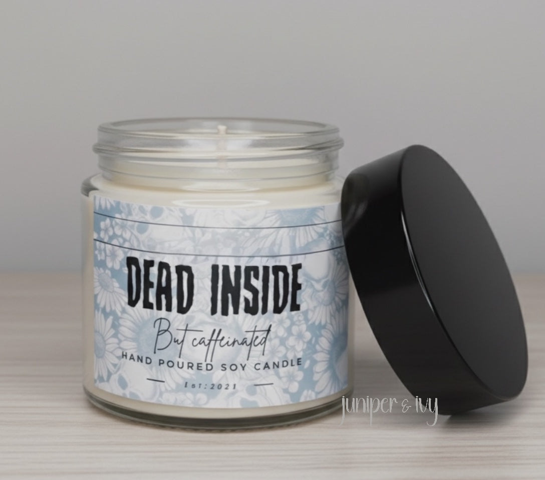 Dead inside but caffeinated candle