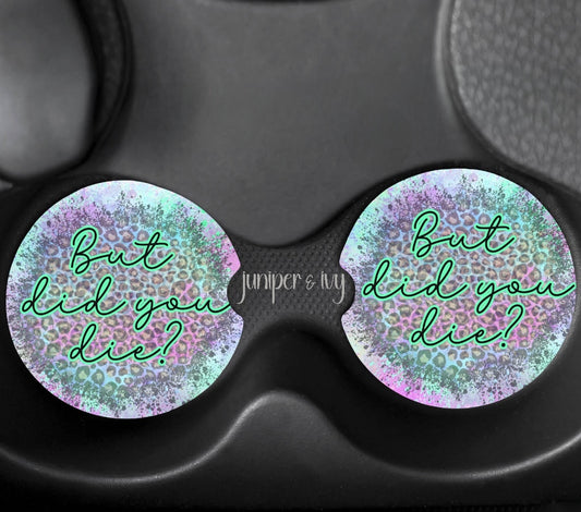 But did you die? Car coasters