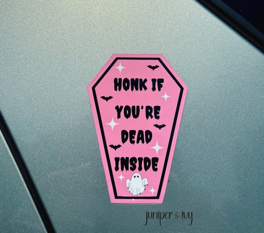 Honk if you’re dead inside magnetic bumper sticker