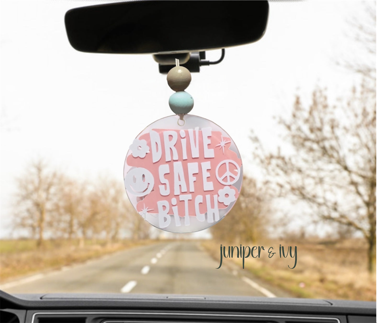 Drive safe bitch car charm