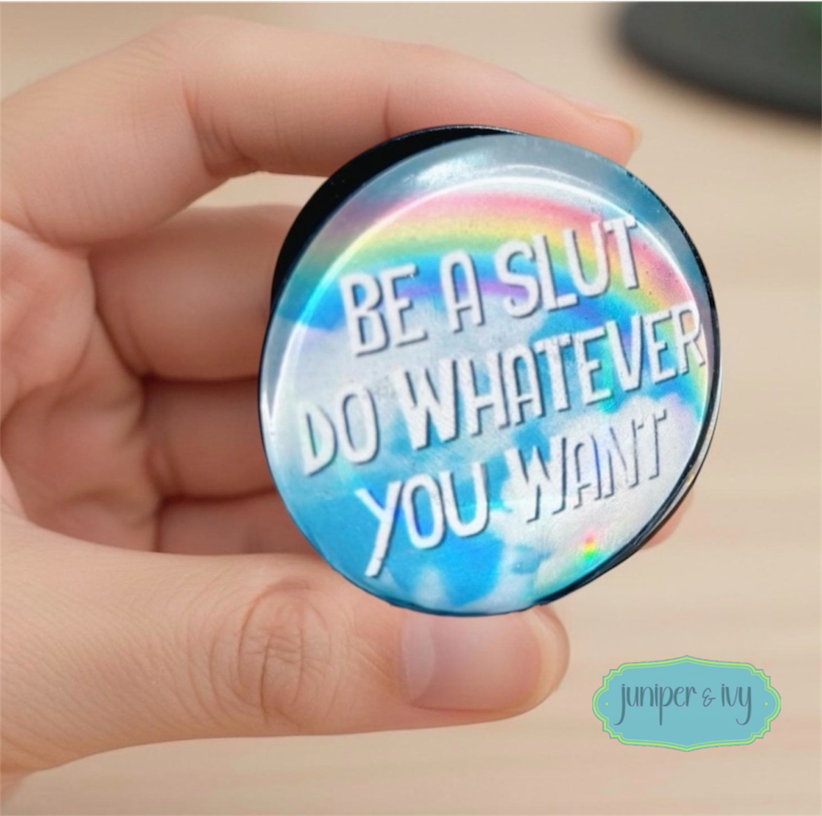 Be a slut, Do whatever you want glass dome phone grip