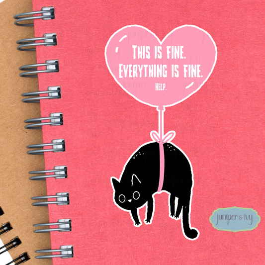 This Is Fine Everything Is Fine Help Cat Sticker