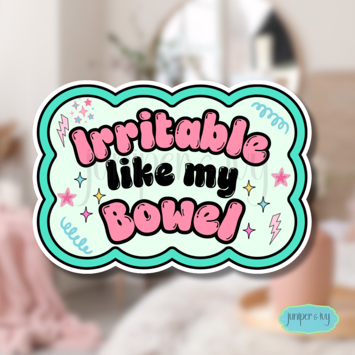 Irritable like my bowel sticker
