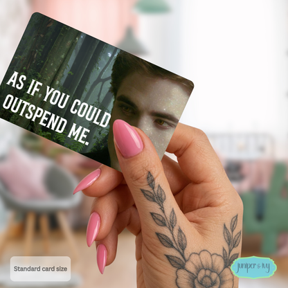 As if you could outspend me credit card skin