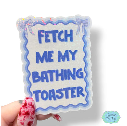 Fetch me my bathing toaster sticker