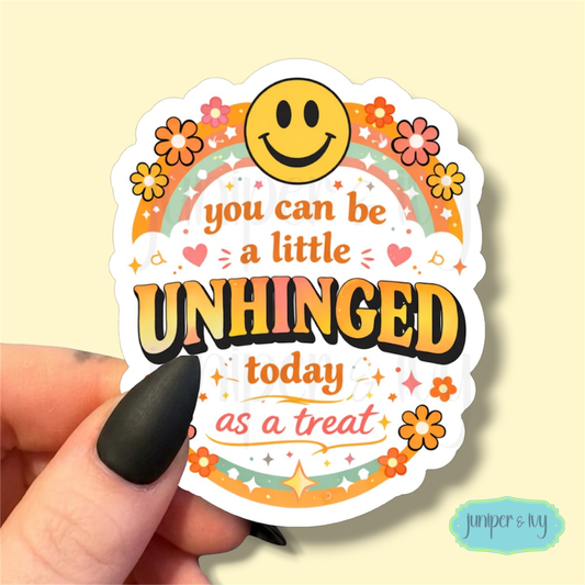 You Can Be A Little Unhinged Today As A Treat Sticker – Retro Funny Mental Health Humor Vinyl Sticker