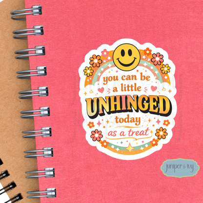 You Can Be A Little Unhinged Today As A Treat Sticker – Retro Funny Mental Health Humor Vinyl Sticker