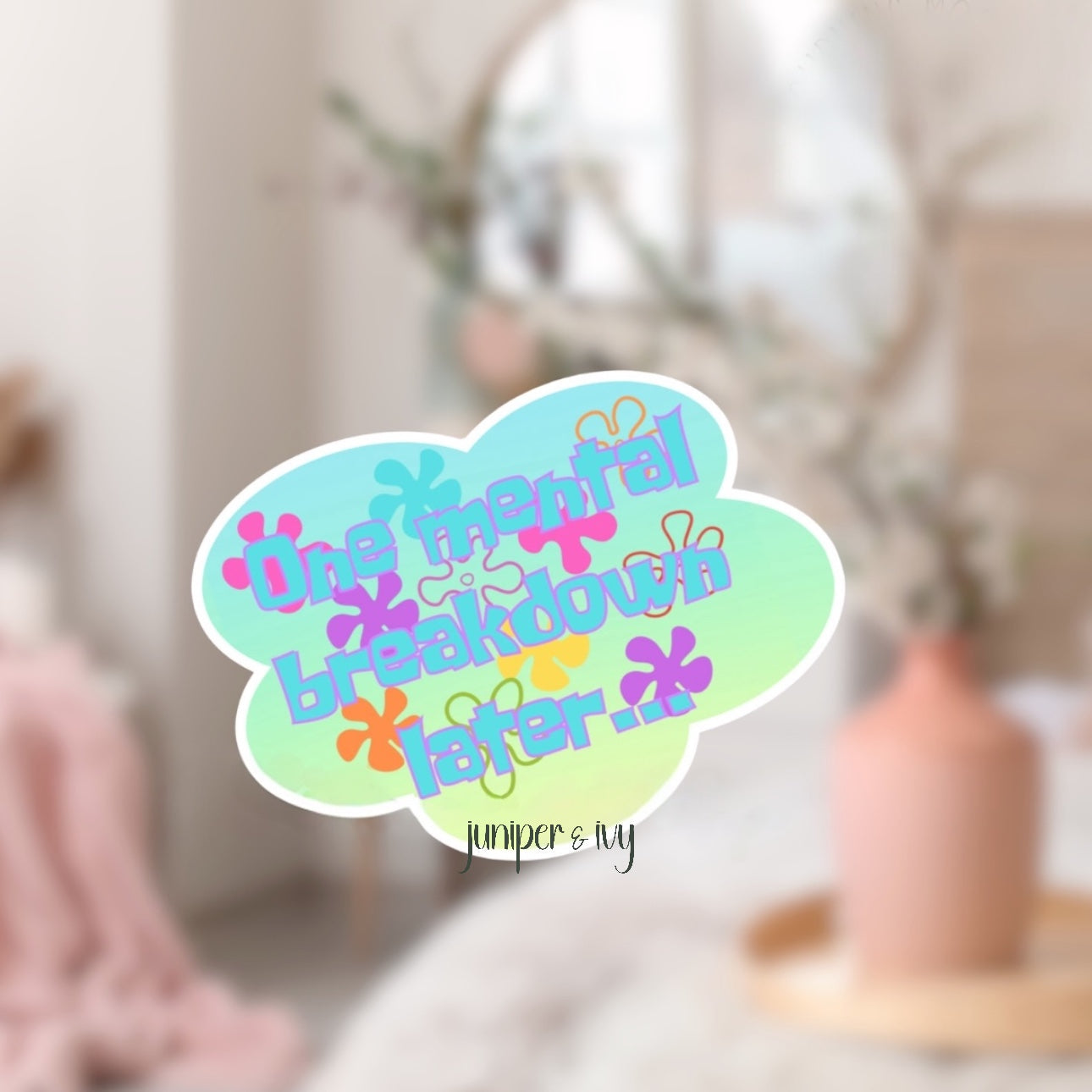 One mental breakdown later sticker