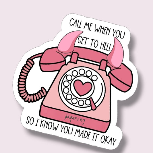 Call me when you get to hell sticker