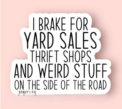 I brake for sticker