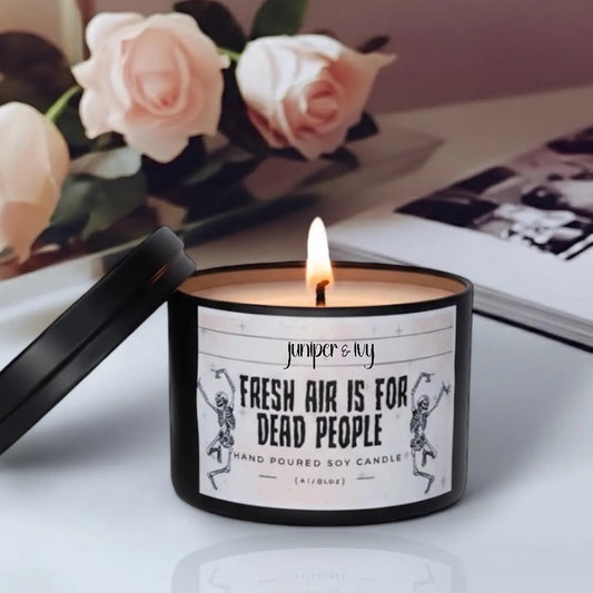 Fresh air is for dead people candle