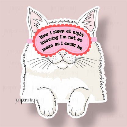 Funny Cat Sticker – How I Sleep at Night Knowing I’m Not as Mean as I Could Be – Sassy Vinyl Sticker for Readers, Anxious Girl Humor, Bookish Laptop Decal